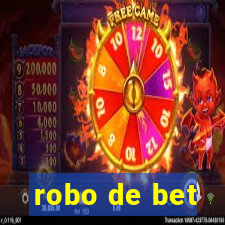 robo de bet